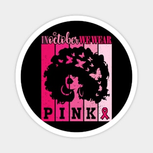 In October We Wear Pink Ribbon Breast Cancer Awareness Magnet